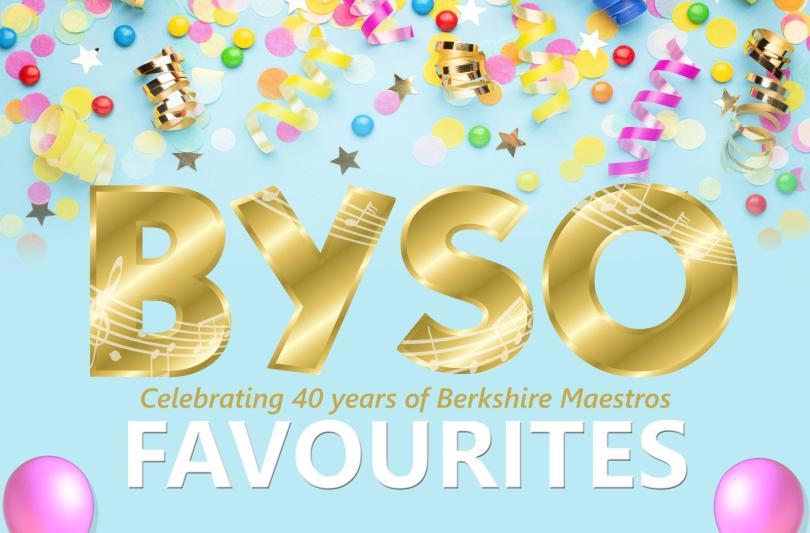 BYSO Favourites Celebrating 40 years of Berkshire Maestros What's